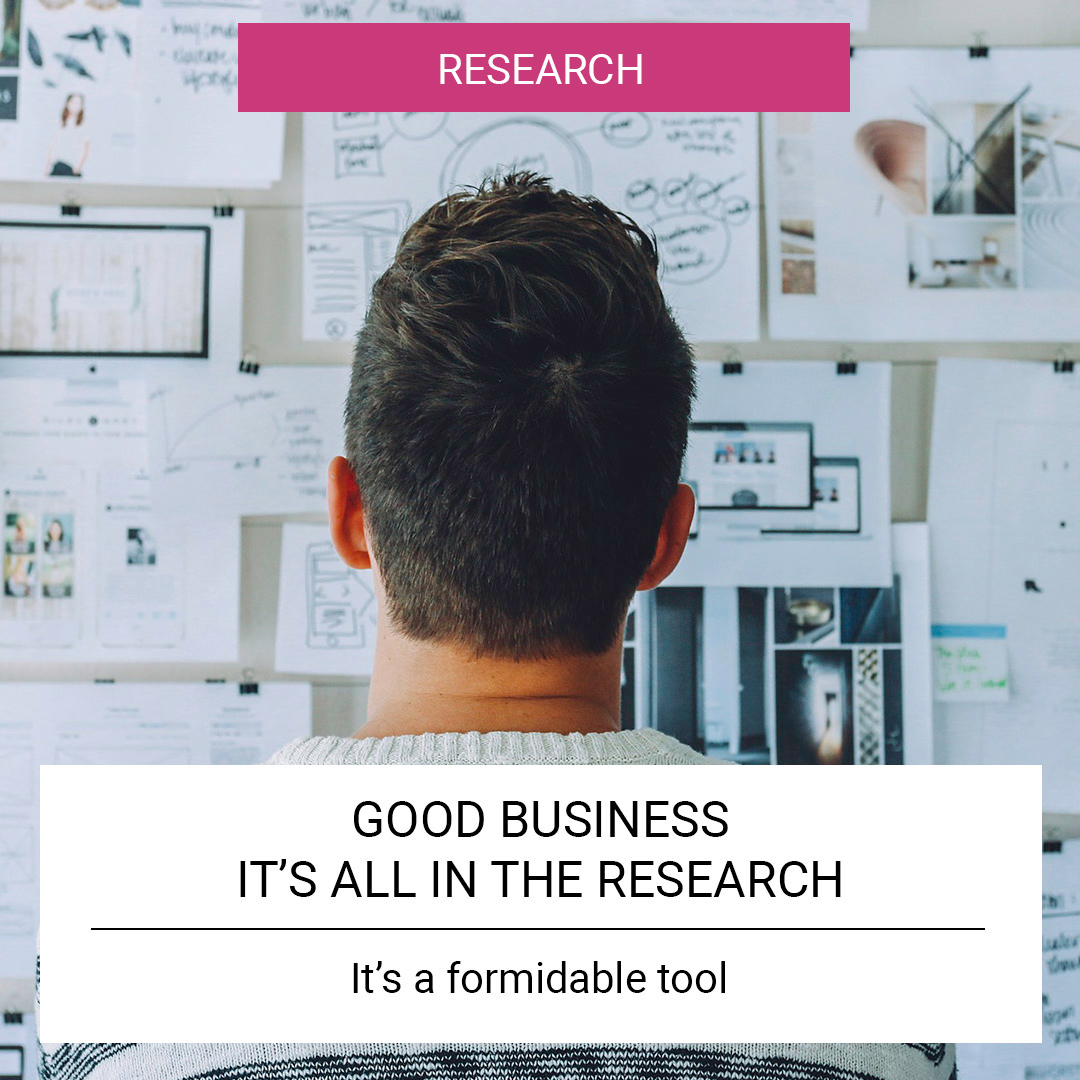 Good business - it's all in the research