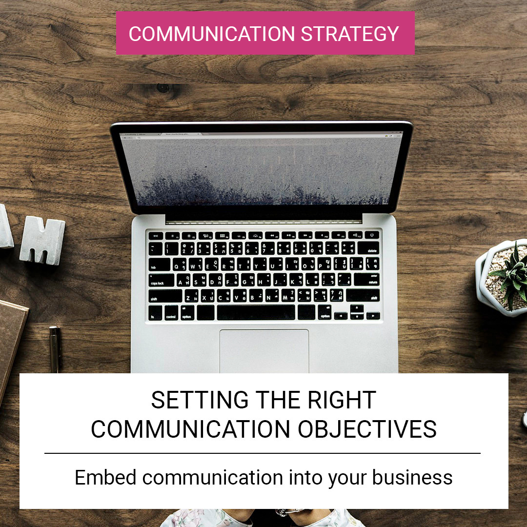Setting the right communication objectives